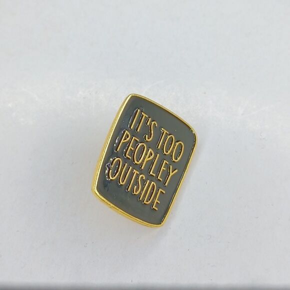 IT'S too peopley outside anxiety pin funny brooch - Picture 2 of 3